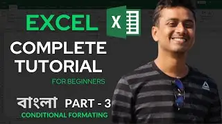 Excel Full Bangla Tutorial | Complete Microsoft Excel Tutorial in Bangla | Conditional Formatting