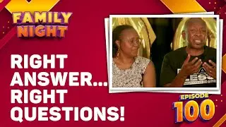 RIGHT ANSWER… RIGHT QUESTIONS! - FAMILY NIGHT EPISODE 100