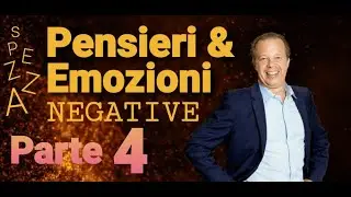 Spezza PENSIERI & EMOZIONI Negative | Parte 4 - Dott. Joe Dispenza