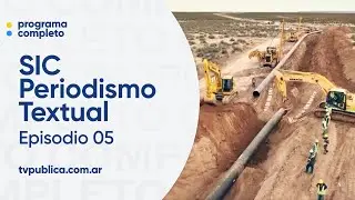 Gasoducto Néstor Kirchner: Construyendo soberanía - Sic Periodismo Textual (Temporada 2)