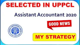Selected in UPPCL Assistant Accountant 2020 | My Strategy | How I got Selected