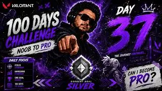Can I Reach Pro Level in Valorant in 100 Days? ( DAY 37 )