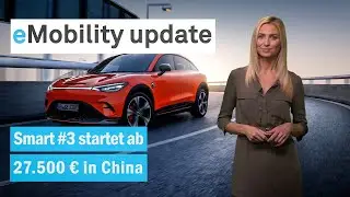 Smart #3 Verkaufsstart in China / Laden auf dem Zug / Kia garantiert Umweltbonus - eMobility update