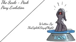 The Scale - Peak Pony Evolution (Fanfic Reading - Comedy/Adorable/Anon MLP)