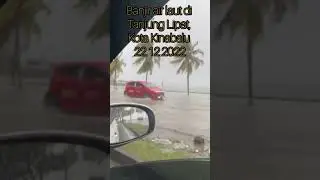 Banjir air laut di Tanjung Lipat, 22.12.2022