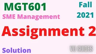 MGT601 Assignment 2 Solution 2022/ MGT601 Assignment 2 Solution Fall2021 