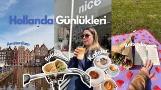 Hollanda'da Bahar Günleri Vlog 🌷 | Amsterdam, Rotterdam