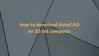 How to Download AutoCAD 32-bit Version | Student Version