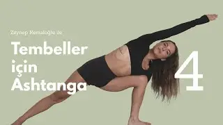 Tembeller İçin Ashtanga 4 - 30 Dakika Pratikle Canlan - Ter At !