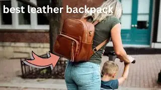 Top 5 best leather backpack 2024