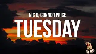 Nic D & Connor Price - Tuesday (Lyrics)