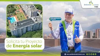 VIVE LA EXPERIENCIA DE LA ENERGÍA SOLAR | Proyectos solares para tu Empresa, Copropiedad o Entidad