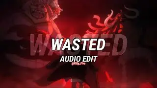 wasted (huken x murkish) - juice wrld [editaudio]