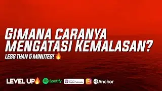 Gimana Caranya Mengatasi Kemalasan? - Level Up