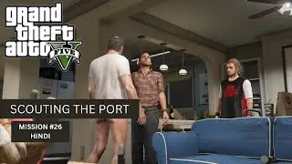 GTA V Mission: #26 Scouting The Port | EG Gaming | Hindi Grand Theft Auto 5