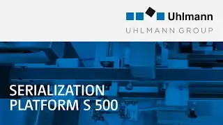 Uhlmann S 500 – Platform for Serialization and Labeling