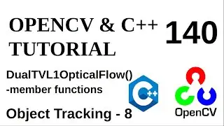 OPENCV & C++ TUTORIALS  - 140 | Object Tracking - 8 | DualTVL1OpticalFlow() class member functions