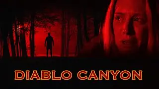 Diablo Canyon | Full Movie | Jeff Bosley | Ron Burkhardt | Audrey Walters | Laura Baukol