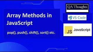 Array Methods In JavaScript | pop, push, sort etc. | QA Thoughts