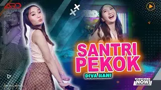 Santri Pekok - Diva Hani (Official Music Video) Genduk Denok Santri Lulusan Pondok
