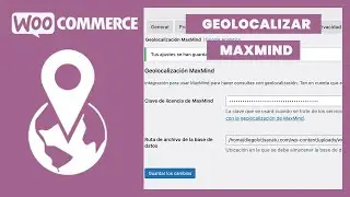 Geolocalización en WooCommerce | ¿MaxMind cómo configurarlo en WooCommerce?