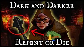 Dark and Darker ( ͡° ͜ʖ ͡°) Repent Or Die