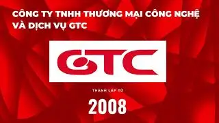 Công ty GTC mỗi năm thêm 1 bước tiến mới