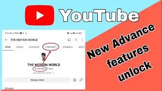 Youtube New Advance features unlock