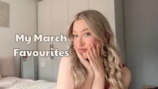 my MARCH favourites 💋✨🍒