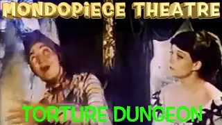 Torture Dungeon - Mondopiece Theatre