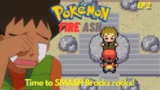 Pokémon Fire Ash - Ep 2, Time to smash Brocks rocks!