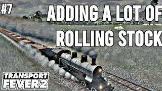 Big Train Rolling In | Vanilla, No Mods | Hard | Transport Fever 2 | Part7 | RT1BC