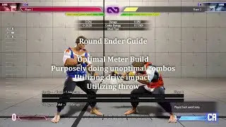 SF6 Meter Build Round Ender Guide - Doing Unoptimal Combos and Scaling Them, Using DIs, Throws