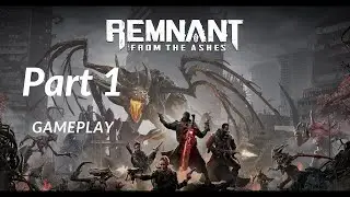 Remnant From the Ashes Gameplay / Walkthrough / [No Commentary] (Epic Games Store )