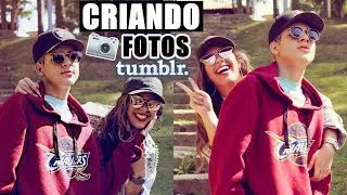 CRIANDO FOTOS TUMBLR ft. GABRIEL DANTAS