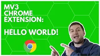 MV3 Chrome Extension: Hello World | How To Make A Chrome Extension