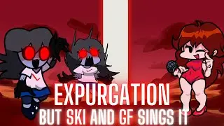 Expurgation But It’s Ski VS GF | Friday Night Funkin' Cover