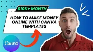 How to make money online with Canva Templates in 2023 🤑 $10k+ Month