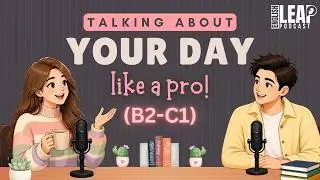 English Podcast For Easy English Conversation | Talk About Your Day in English | Daily Life English