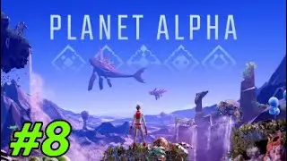 This Forest is Deadly! | Planet Alpha - Part 8