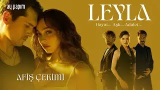 Hiç Görmedikleriniz | Leyla Afiş Çekimi Kamera Arkası