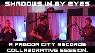 Shadows in my Eyes - a Pagoda City Records Collaborative Session ( Music Video ) B.O.A.T. Ep70.5