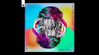 Avian Grays & Azteck - Endlessly