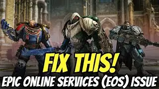 Fix EOS Epic Online Services Issue in Space Marine 2