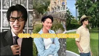 Tổng hợp tiktok trai thái  #thailan