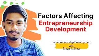 Factors Affecting in Entrepreneurship Development | Affecting Factors in Entrepreneurship | BBA, MBA