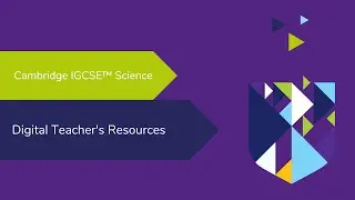 Cambridge IGCSE™ Science Digital Teacher's Resources
