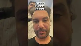 Berberim S*lahını kullandı !