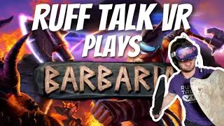 Ruff Talk VR Plays Barbaria!
