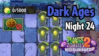 Plants vs Zombies 2: Reflourished | Dark Ages Night 24